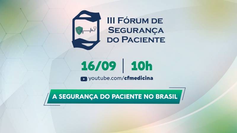 III FÃ³rum do CFM sobre SeguranÃ§a do Paciente vai debater a situaÃ§Ã£o brasileira sobre o tema