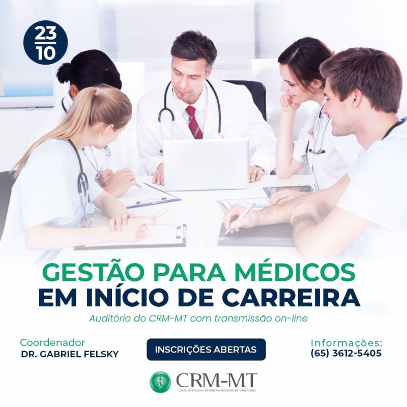 CRM-MT abre inscriÃ§Ãµes para novo curso: GestÃ£o para MÃ©dicos em InÃ­cio de Carreira