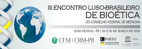 CFM realizarÃ¡ III Encontro Luso-Brasileiro de BioÃ©tica em marÃ§o